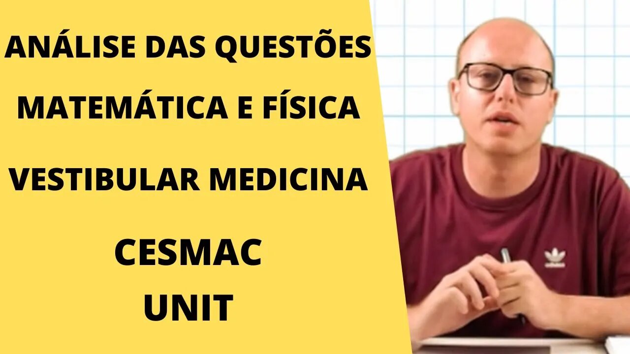 Vestibular Medicina CESMAC e UNIT: Análise das questões MAT/FIS