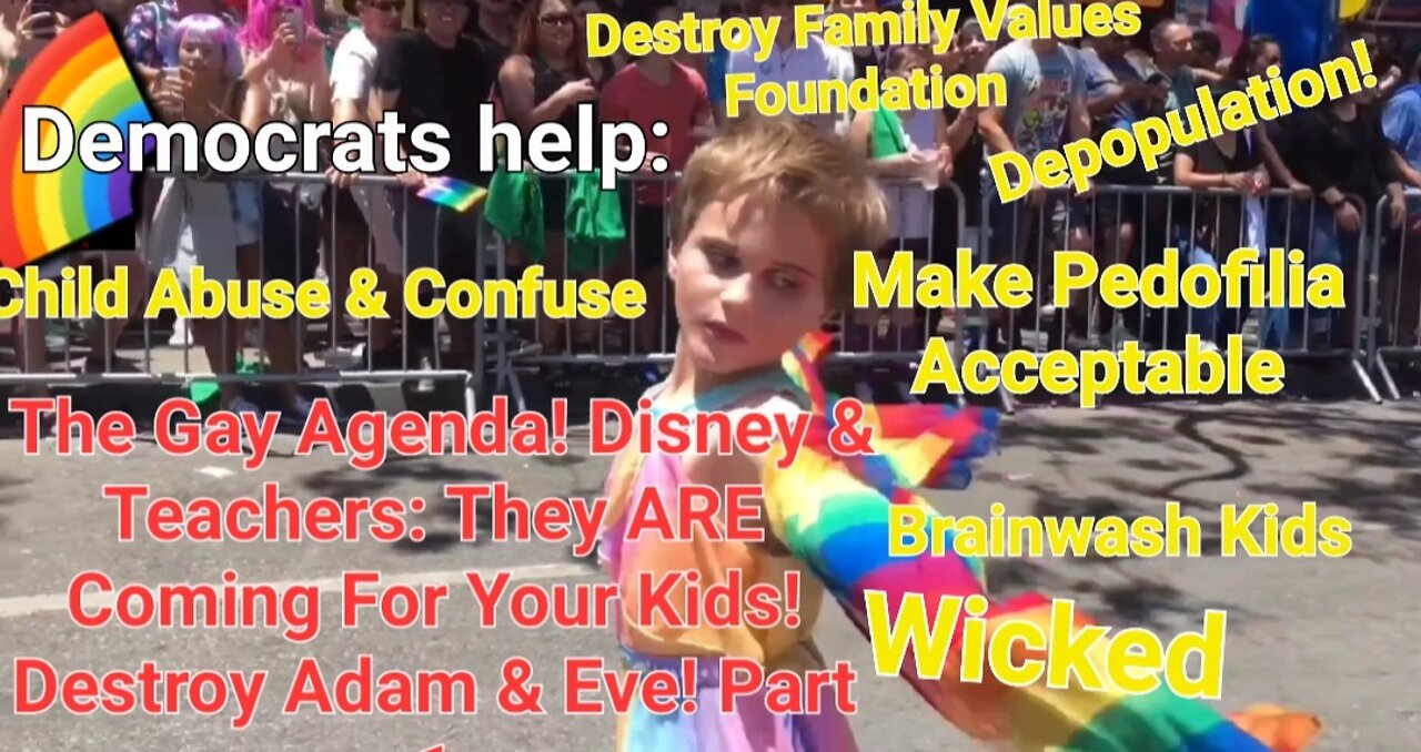 π₯Έπ ππ€‘π The Gay Agenda! Disney & Teachers: GAYs ARE Coming For Your Kids!Destroy Adam & Eve! Pt 1