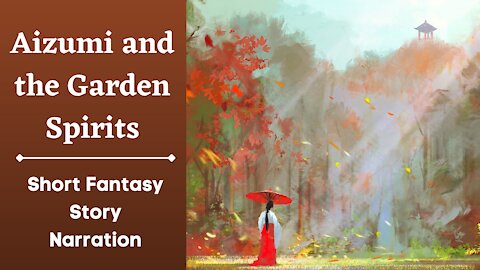 Aizumi and the Garden Spirits (A Short Fantasy Story)