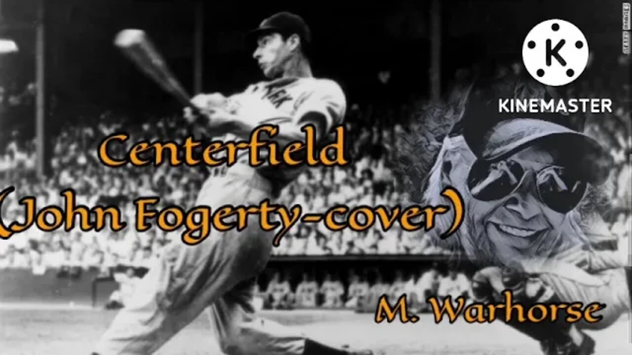 Centerfield ( John Fogerty - cover)