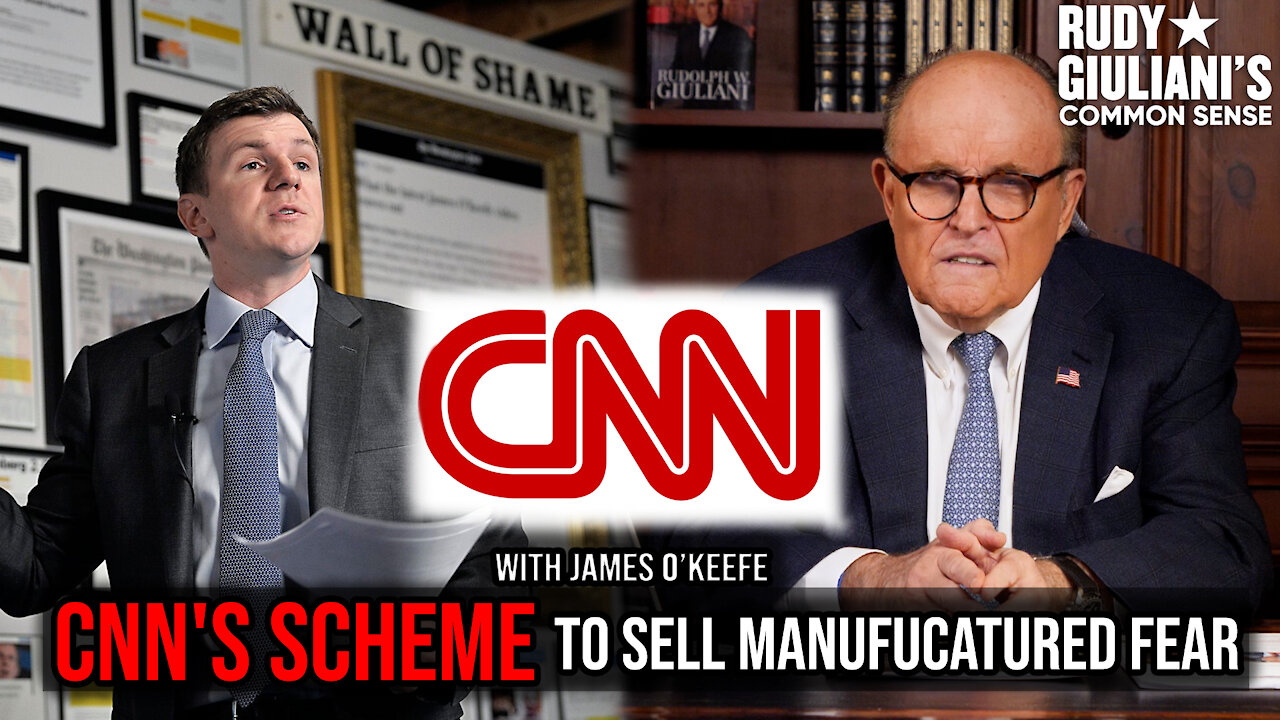 CNN's SCHEME To Sell Manufactured Fear For Profit | Rudy Giuliani and James O'Keefe | Ep. 131