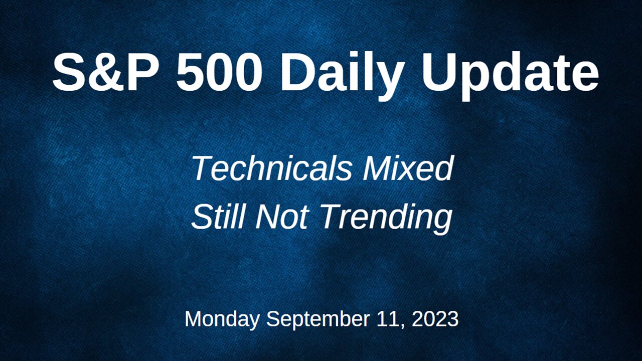 S&P 500 Daily Market Update for Monday September 11, 2023