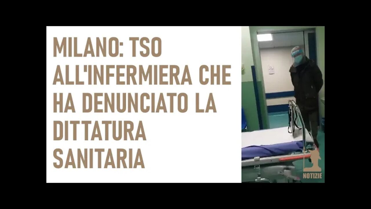 Milano: TSO all'infermiera che ha denunciato la dittatura sanitaria