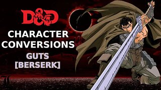 Character Conversions - Guts [Berserk]