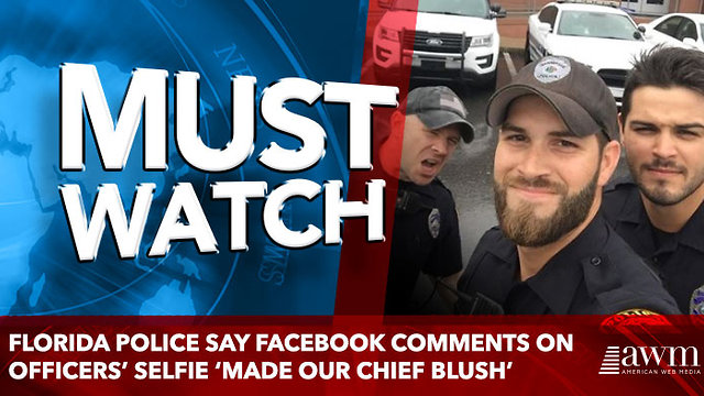 Florida police say Facebook comments on officers’ selfie ‘made our chief blush’
