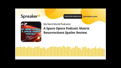 A Space Opera Podcast: Matrix Resurrections Spoiler Review