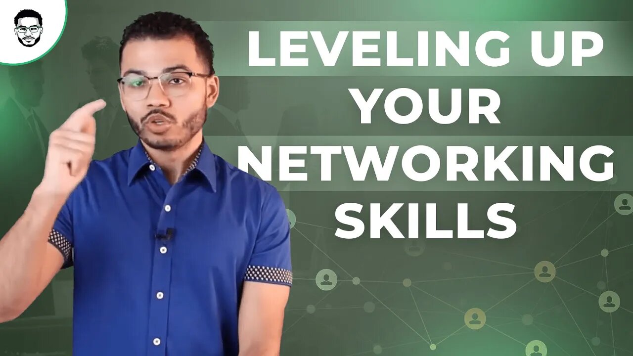 Leveling Up Your Networking Skills