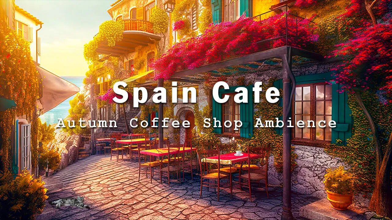 Autumn Outdoor Cafe Ambience in Spain - Spanish Music | Bossa Nova Music for working, studying