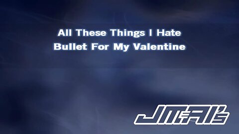 All These Things I Hate [ Karaoke Version ] Bullet For My Valentine