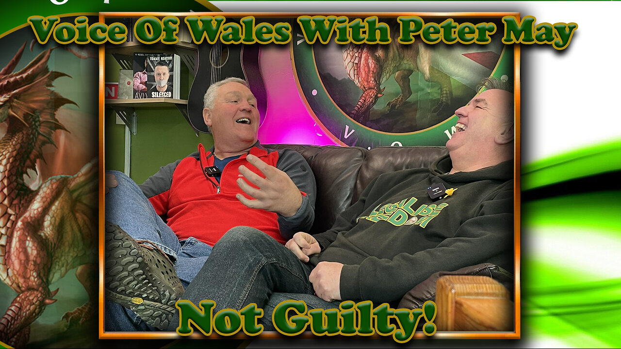 Voice Of Wales With Peter May - Not Guilty