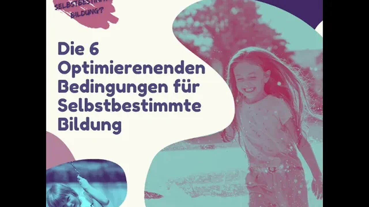 Die 6 optimierenden Bedingungen für Selbstbestimmte Bildung