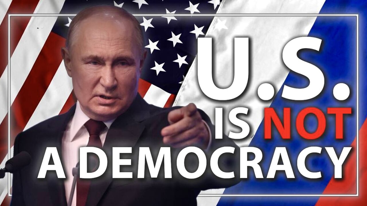 President Putin: "The U.S. is Not a Democracy..."