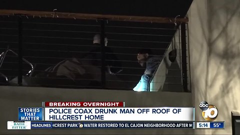 Police coax drunk man off roof in Hillcrest