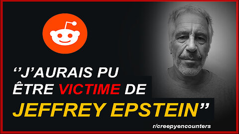 REDDIT r/creepyencounters - J'aurais pu être une victime de Jeffrey Epstein