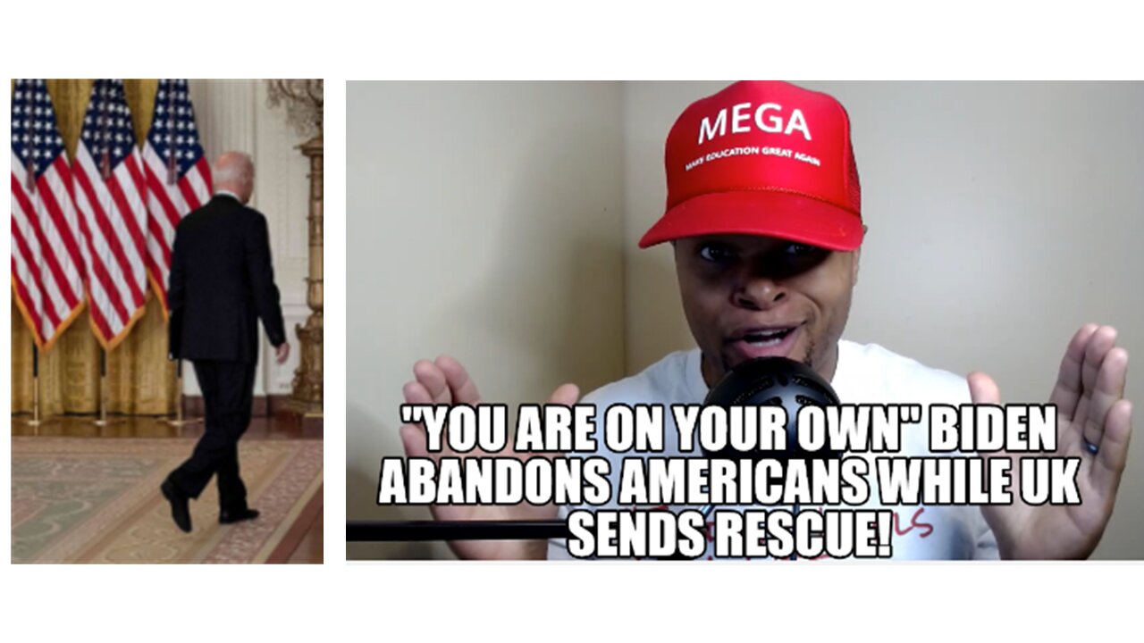 "You Are On Your Own" Biden Abandons Americans While UK Sends Rescue!