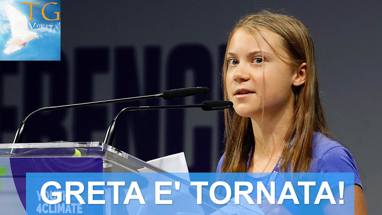 TG Verità - 29 Settembre 2021 - Greta Thunberg è tornata!