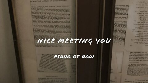 Nice meeting you | piano of now | A-Loven