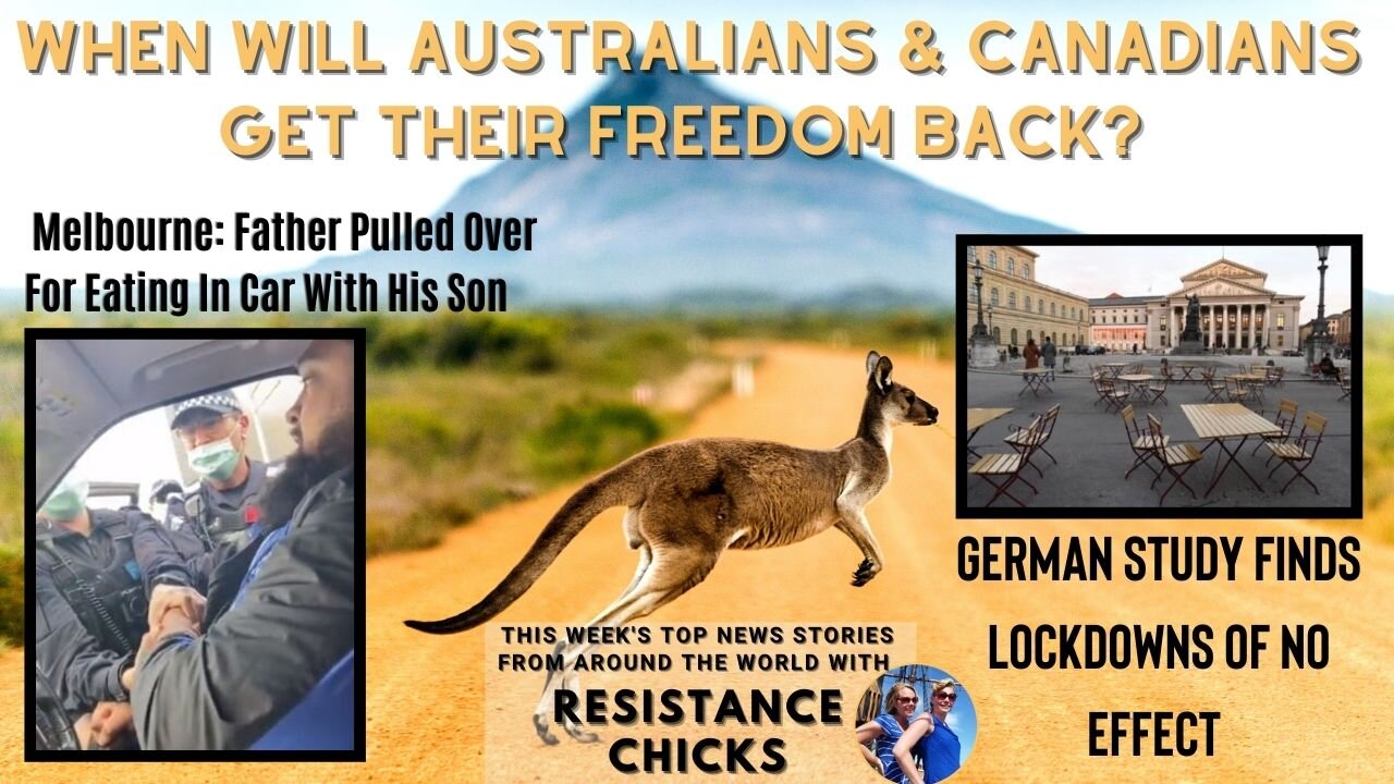 Canadians & Australians Get Their Freedom Back, German Study Lockdowns Harm People6/6/21