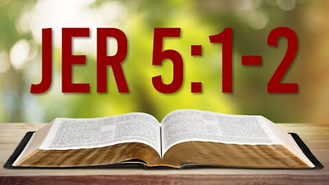 JEREMIAH 5: 1-2 – JERUSALEM WORST THAN SODOM
