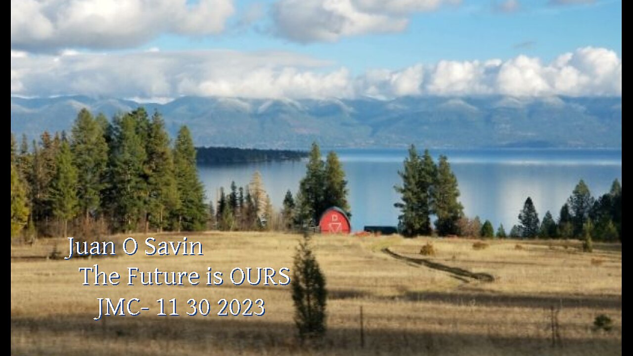 JUAN O SAVIN - The Future is OURS - John Michael Chambers 11 30 2023