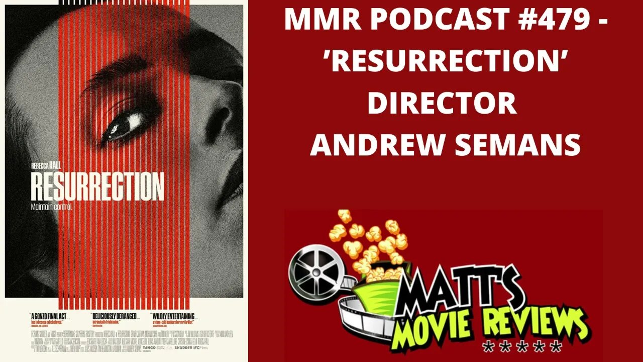 #479 - 'Resurrection' Director Andrew Semans | Matt's Movie Reviews Podcast