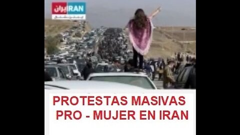 Protesta Masiva Pro Mujer en Irán - Pro-Woman Mass Protest in Iran