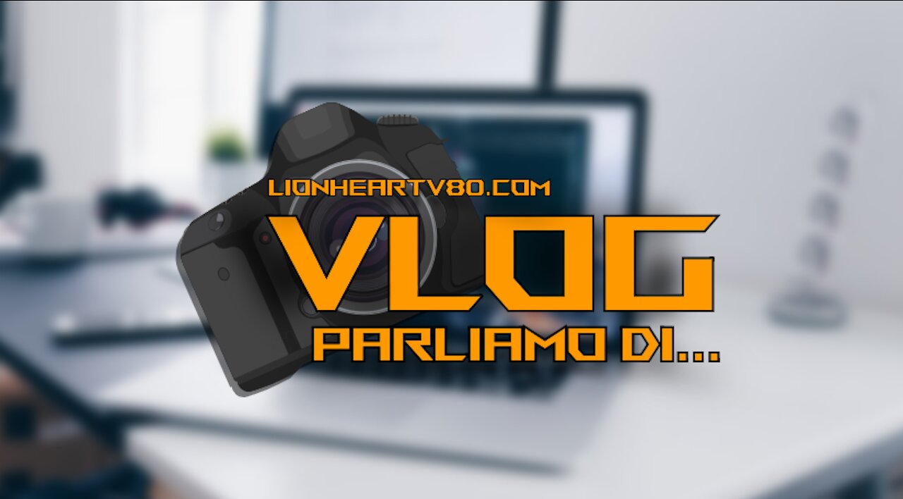 Vlog - "Parliamo di..." - Video di apertura sui nuovi Vlog