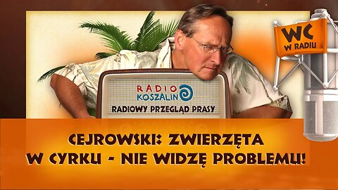 Cejrowski: zwierzęta w cyrku - nie widzę problemu! | Odcinek 845 - 14.05.2016