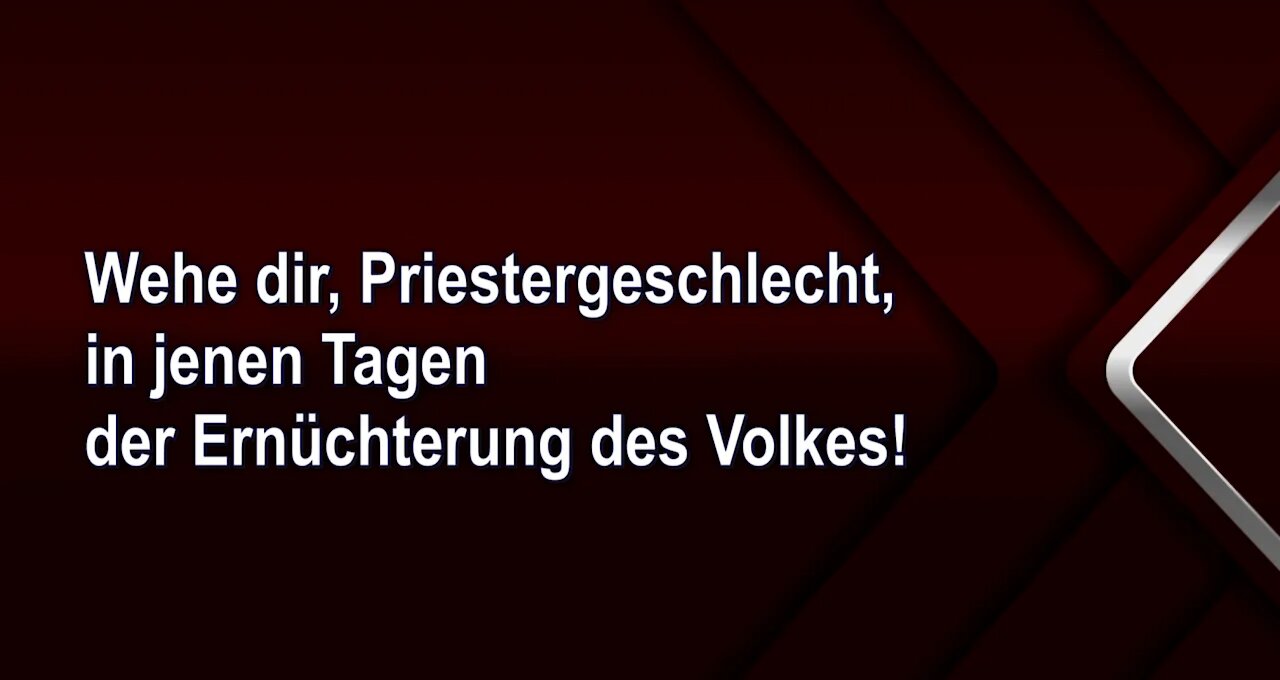 Wehe dir, Priestergeschlecht, in jenen Tagen der Ernüchterung des Volkes!