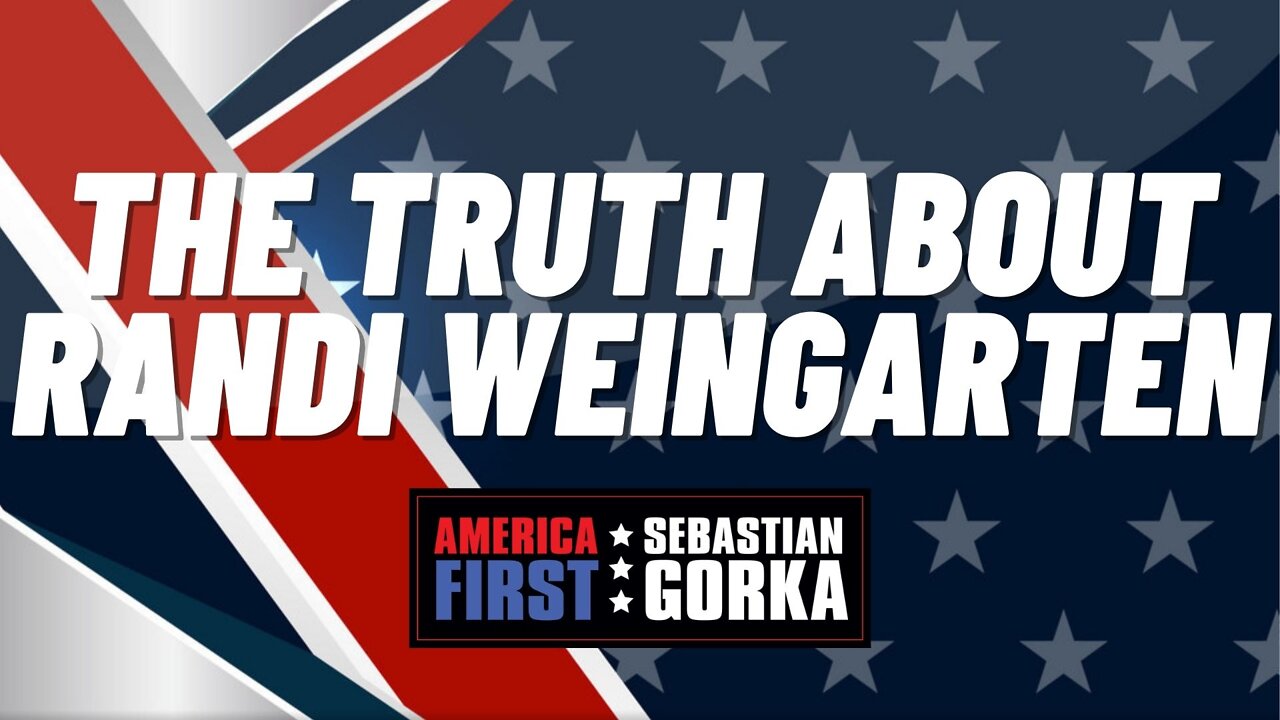 The truth about Randi Weingarten. Corey DeAngelis with Sebastian Gorka on AMERICA First