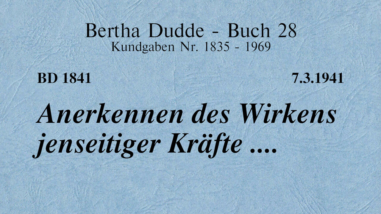 BD 1841 - ANERKENNEN DES WIRKENS JENSEITIGER KRÄFTE ....