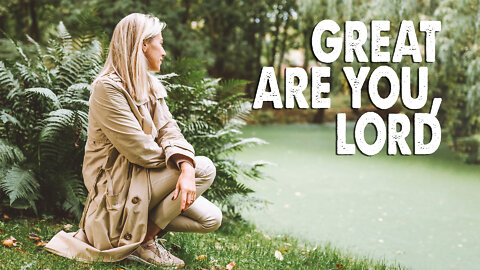 Great Are You, Lord (Worship Lyric Video)