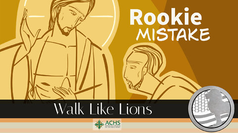 "Rookie Mistakes" Walk Like Lions Christian Daily Devotion with Chappy April 25, 2022
