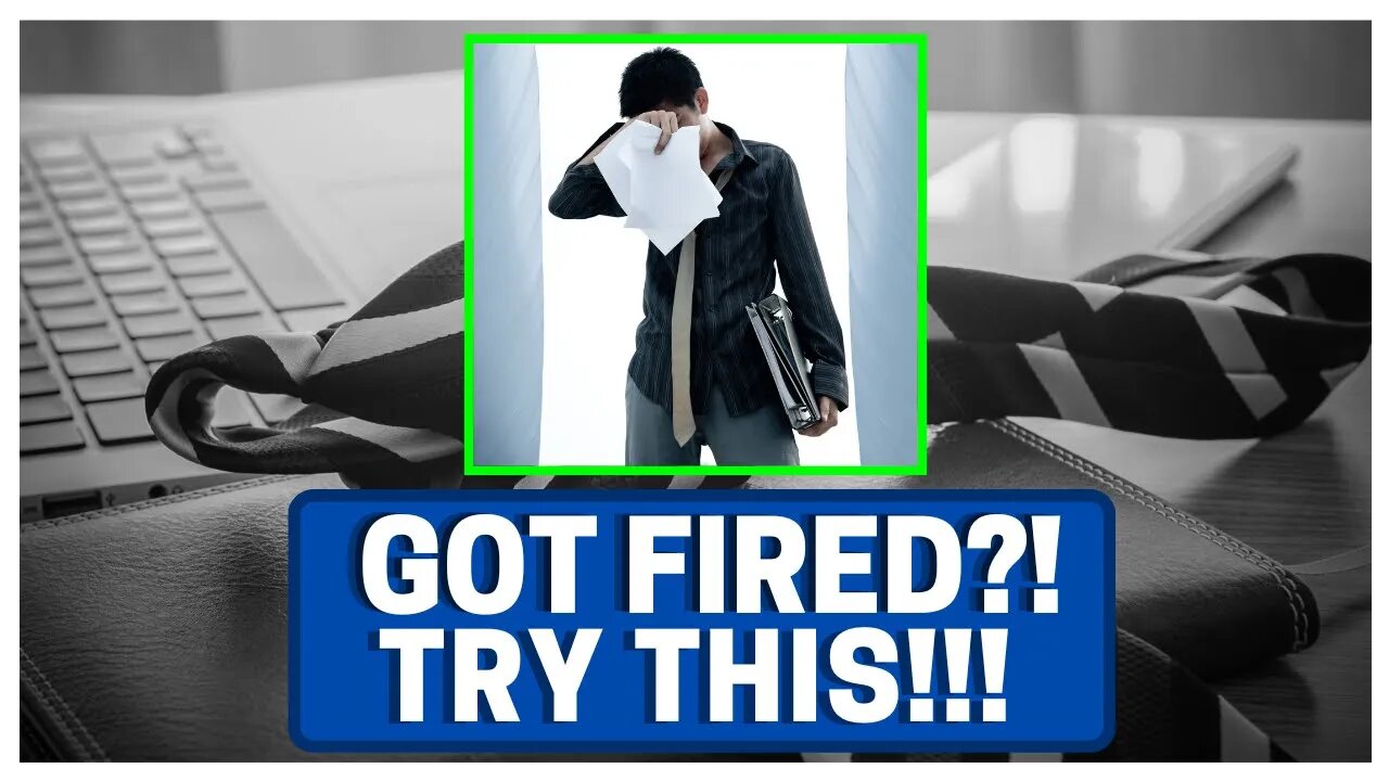 Got Fired?! Here's Some Advice (Actionable Solutions)