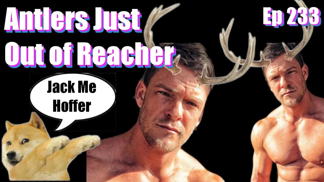 Antlers Just Out of Reacher- Our Reviews Will Kill You-Ep 233