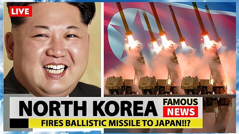 North Korea Fires A Missile At Japan | Famous News