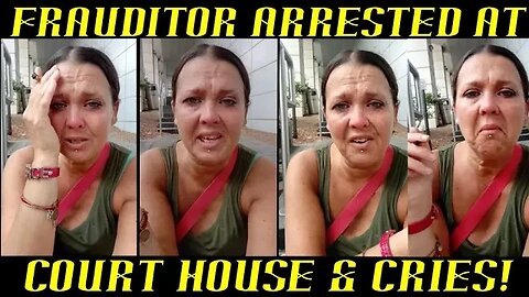 Frauditor Arrested at Court House & Cries About It: WTH?