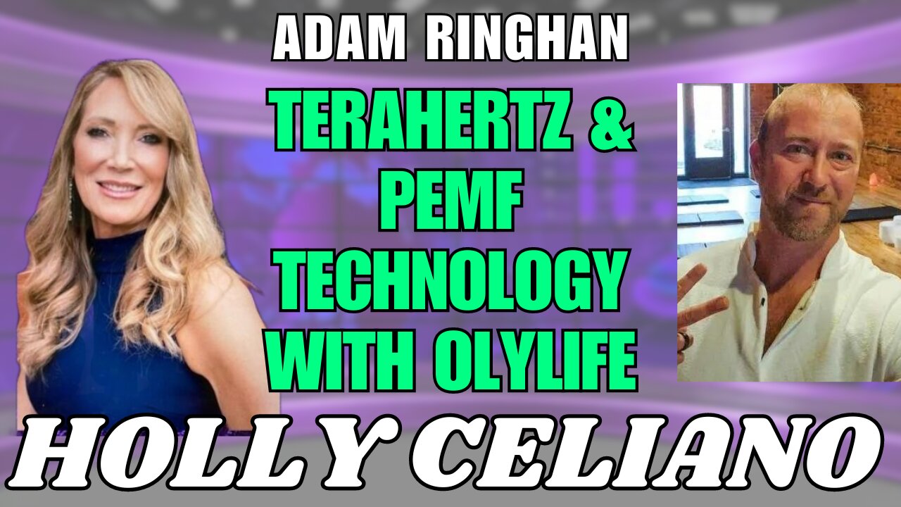 Holly Celiano & Adam Ringan Discuss Terrahertz & PEMF Technology