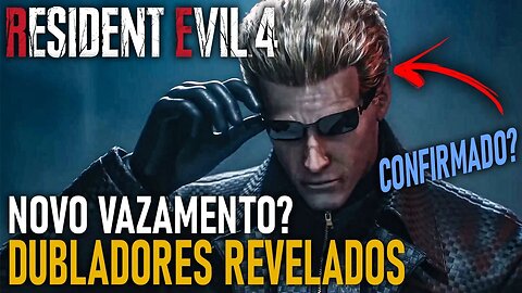LISTA de DUBLADORES VAZADA - WESKER confirmado? - RE4 REMAKE