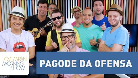 Pagode da Ofensa - Morning Show - 26/02/18