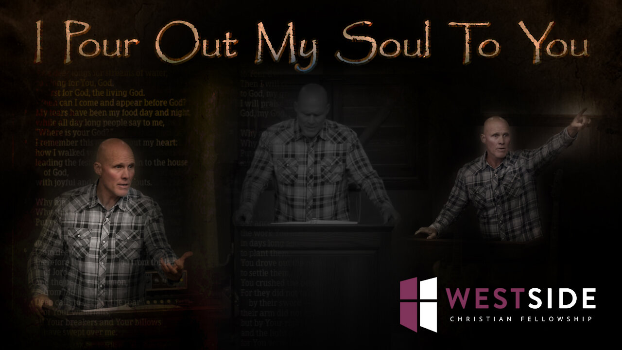 I POUR OUT MY SOUL TO YOU | Pastor Shane Idleman