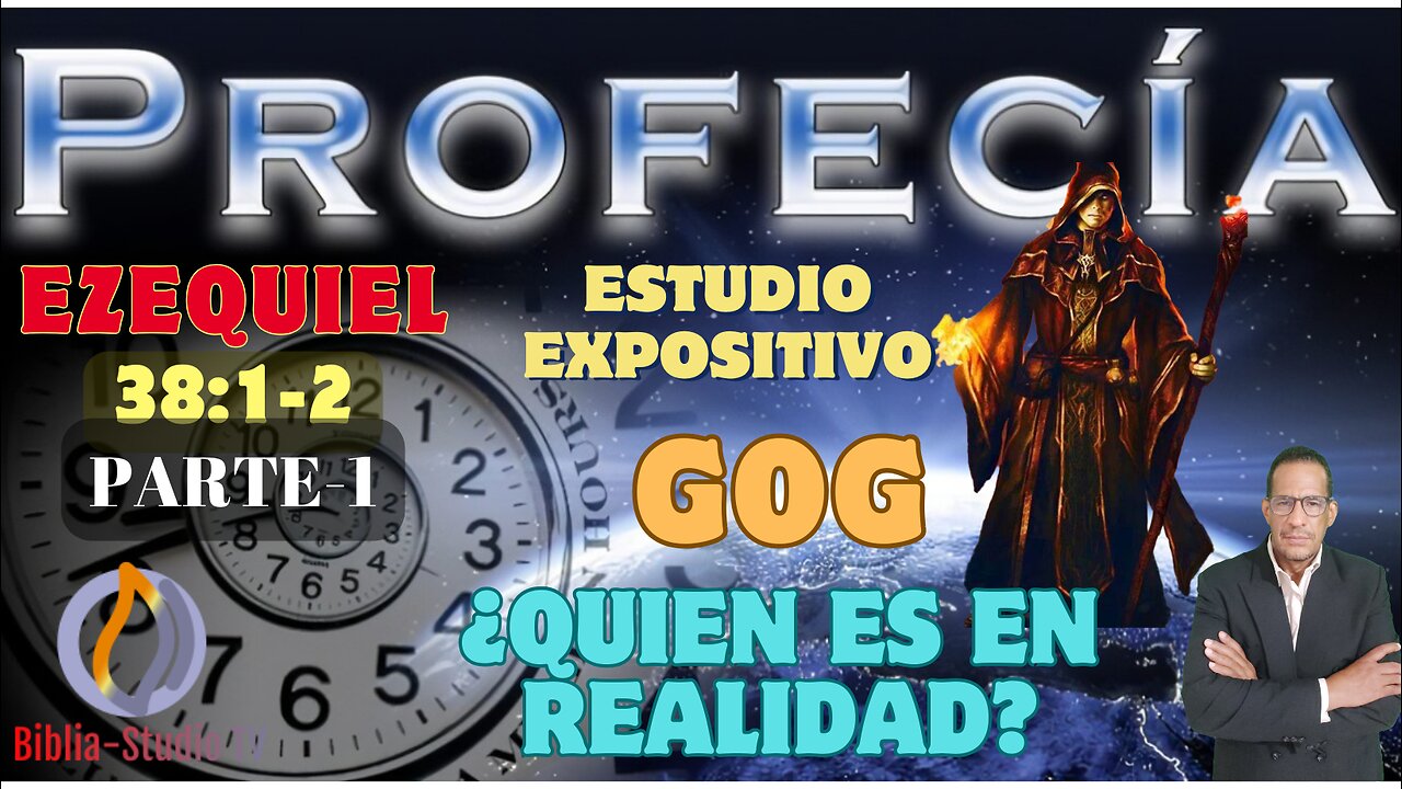 GOG-¿QUIEN ES EN REALIDAD?-Parte-1 (EZEQUIEL 38 Y 39)