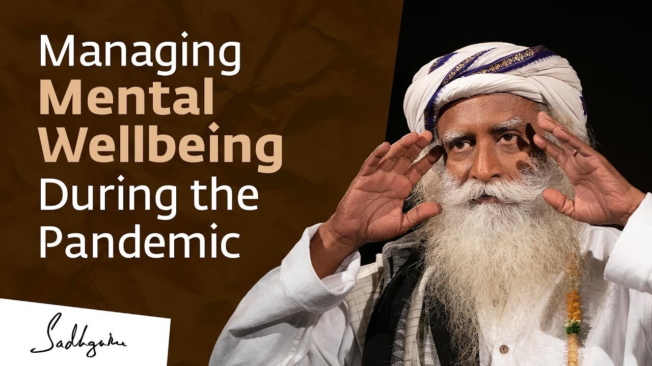 Mental Health Impact of the COVID Pandemic​ - Sadhguru with Medical Experts