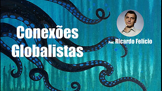 CONEXÕES GLOBALISTAS - RICARDO FELÍCIO