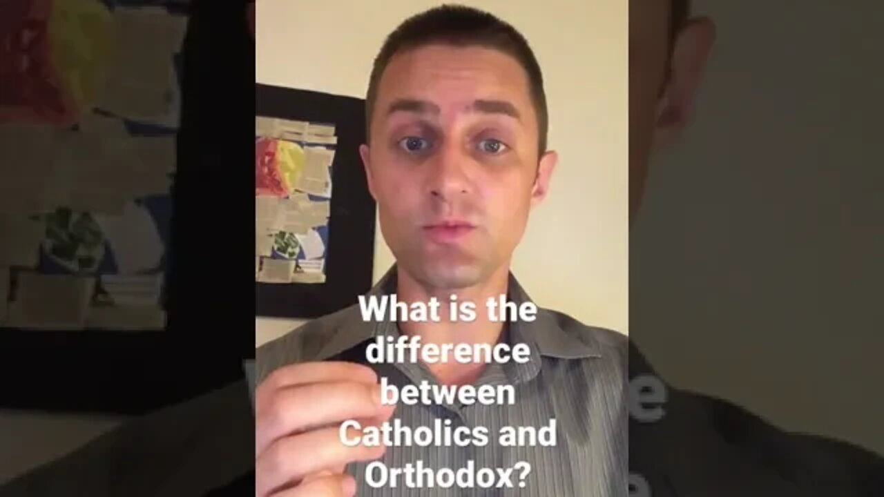 Question: What is the difference between Catholics and Orthodox?