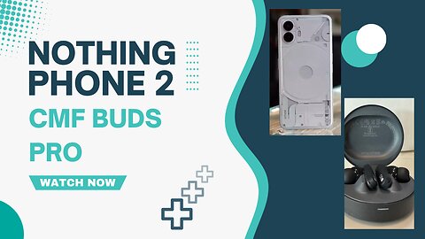 The Ultimate Review of the Nothing Phone 2 feat. CMF Buds Pro: Is It Worth It?