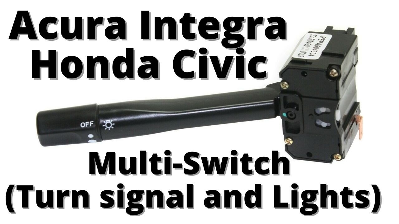 Multi-Switch (Turn and Lights) -Integra and Civic Diagnose and Replacement