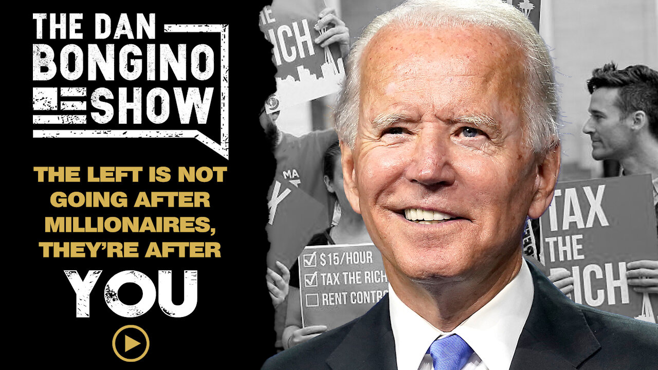 The Left Is Not Going After Millionaires They’re After You