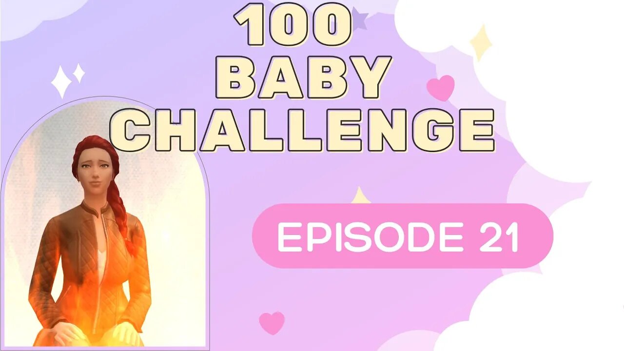 Girl On Fire || 100 Baby Challenge - Episode 21