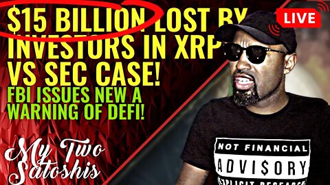 XRP Investors Have Lost A Lot Dealing w/ SEC! FBI Issues New Warning About DeFi and More!